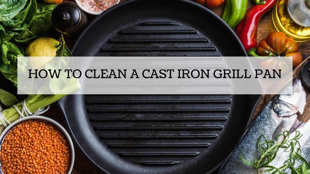 How to clean a cast iron grill pan